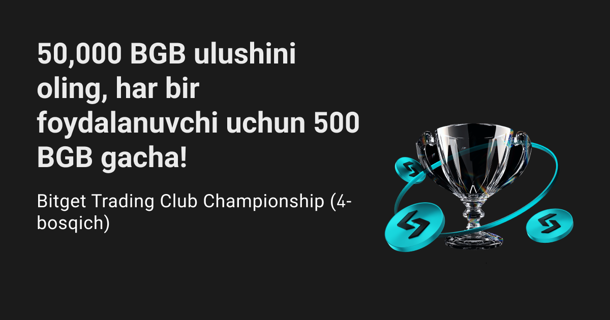 Bitget Trading Club Championship (4-bosqich) – 50,000 BGB ulushini oling, har bir foydalanuvchi uchun 500 BGB gacha! image 0