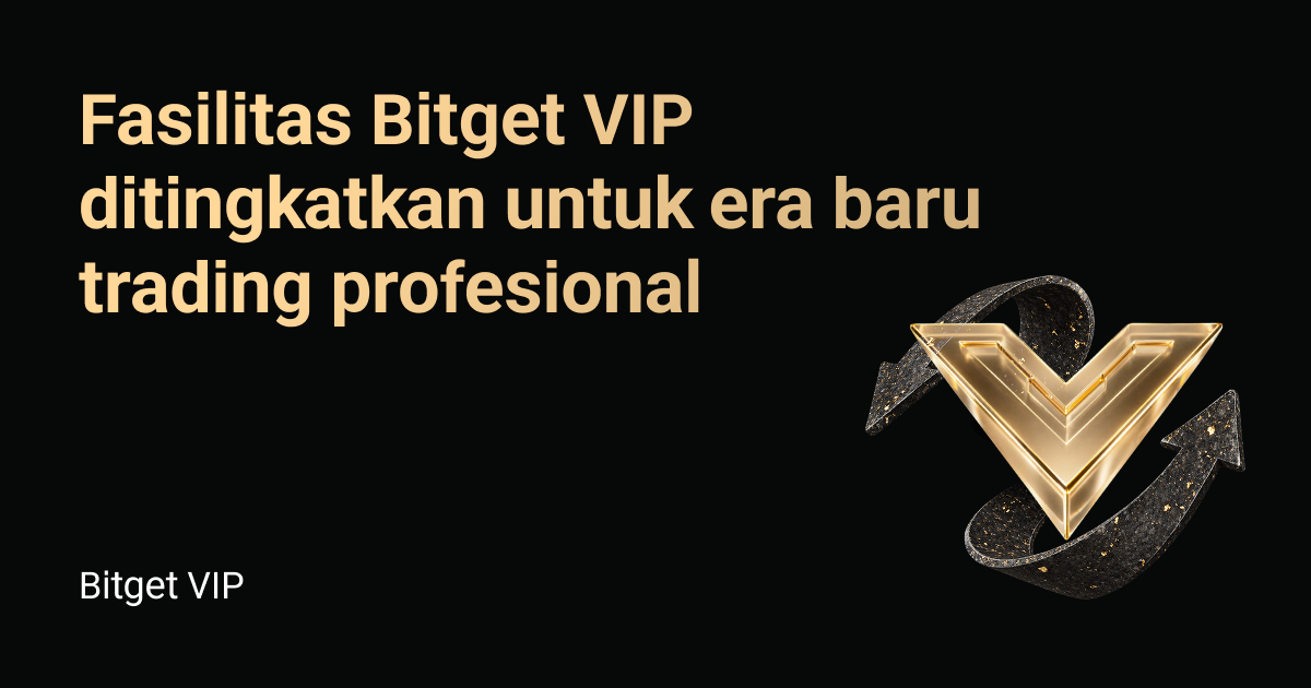 Fasilitas Bitget VIP ditingkatkan untuk era baru trading profesional