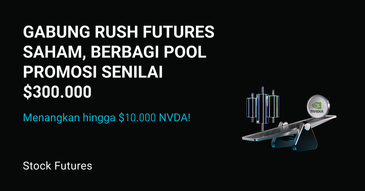Rush Futures Saham: Trading futures saham populer dan berbagi $300.000 dalam bentuk saham NVDA yang ditokenisasi. Setiap pengguna bisa mendapatkan hingga $10.000 NVDA. image 0