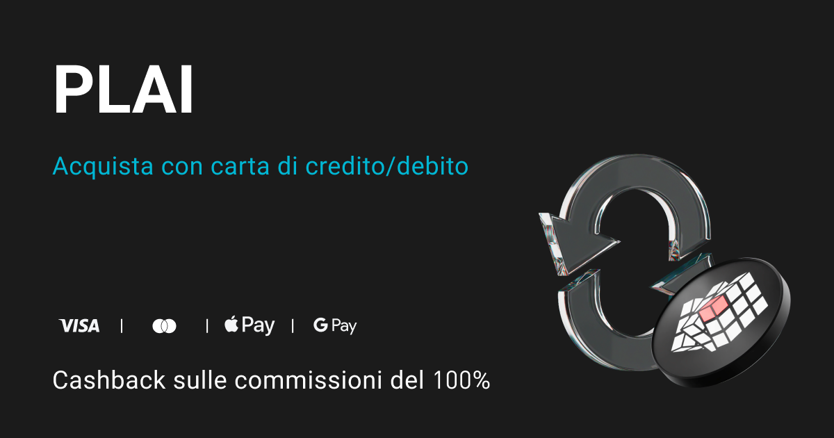 Acquista PLAI e ottieni un cashback sulle commissioni del 100% in PLAI! image 0