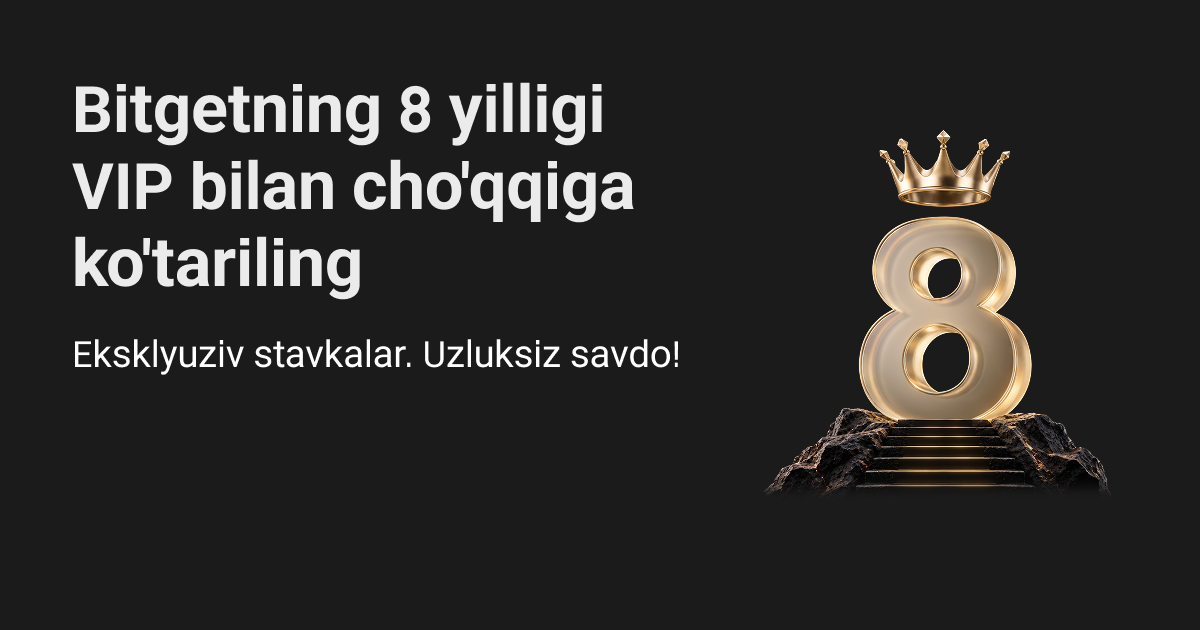 Bitgetning 8 yilligi: VIP bilan cho'qqiga ko'tariling