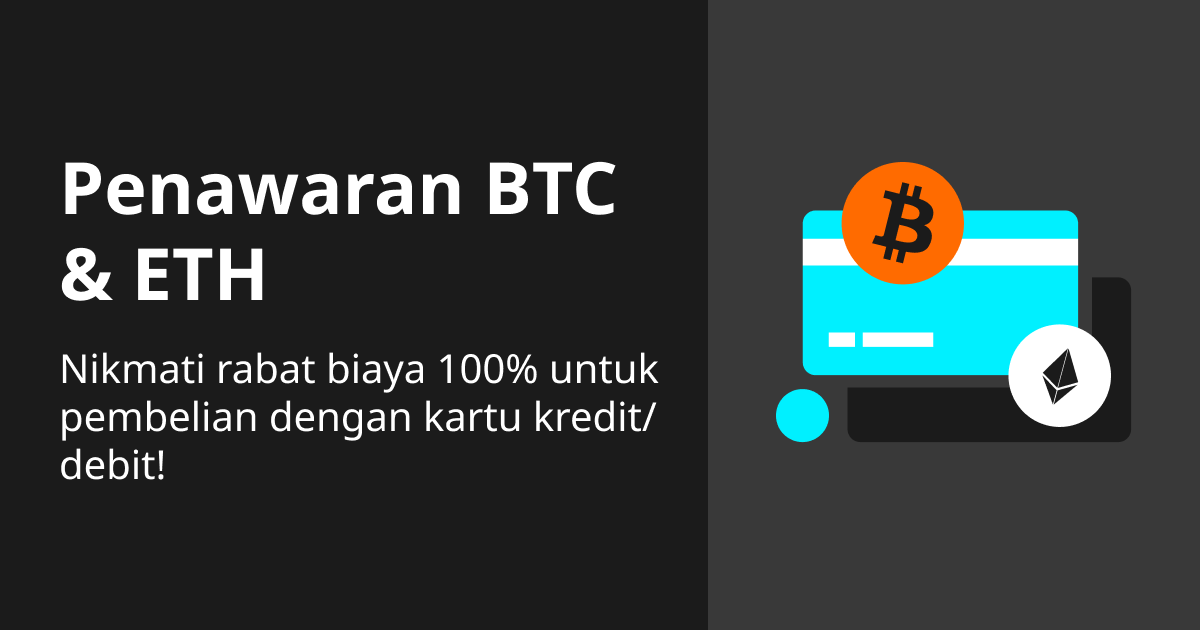 Penawaran BTC & ETH — Nikmati rabat biaya 100% untuk pembelian dengan kartu kredit/debit! image 0