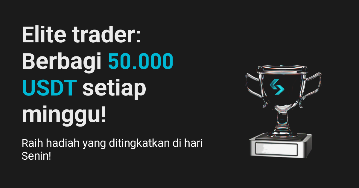 Tingkatkan hadiah perdagangan elite kamu di hari Senin dan berbagi 50.000 USDT setiap minggu! image 0