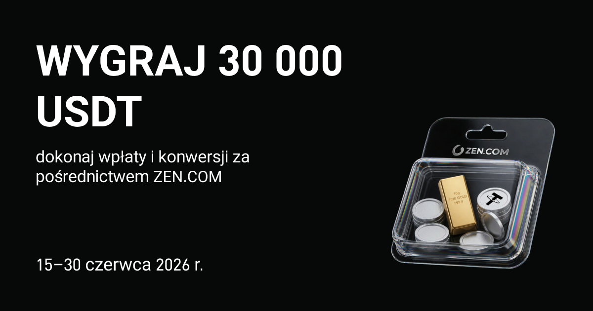 Wygraj 30 000 USDT: dokonaj wpłaty i konwersji za pośrednictwem ZEN.COM