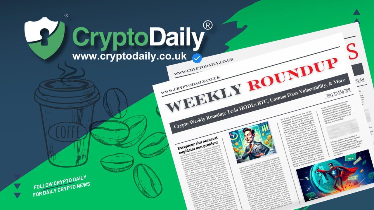 Crypto Weekly Roundup: Tesla HODLs BTC, Cosmos Fixes Vulnerability, & More
