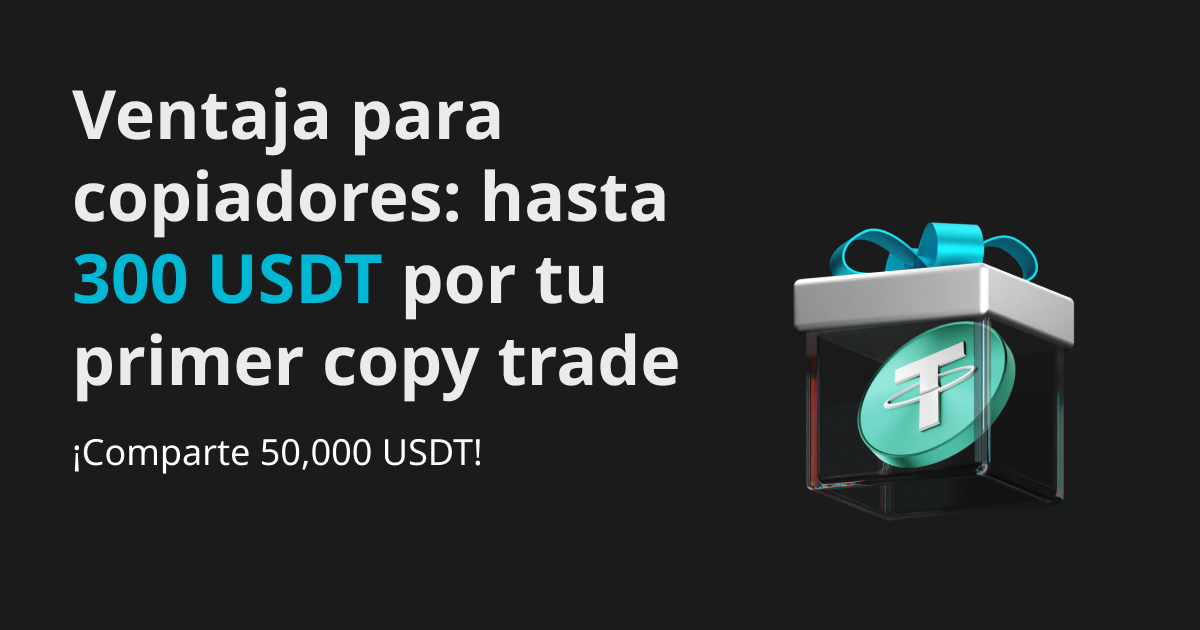 Ventajas por tiempo limitado para nuevos copiadores: hasta 300 USDT y un pool de 50,000 USDT image 0