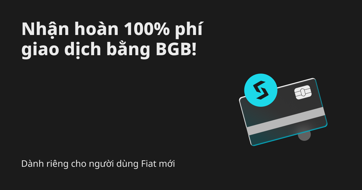 Dành riêng cho người dùng Fiat mới: Nhận hoàn 100% phí giao dịch bằng BGB! image 0