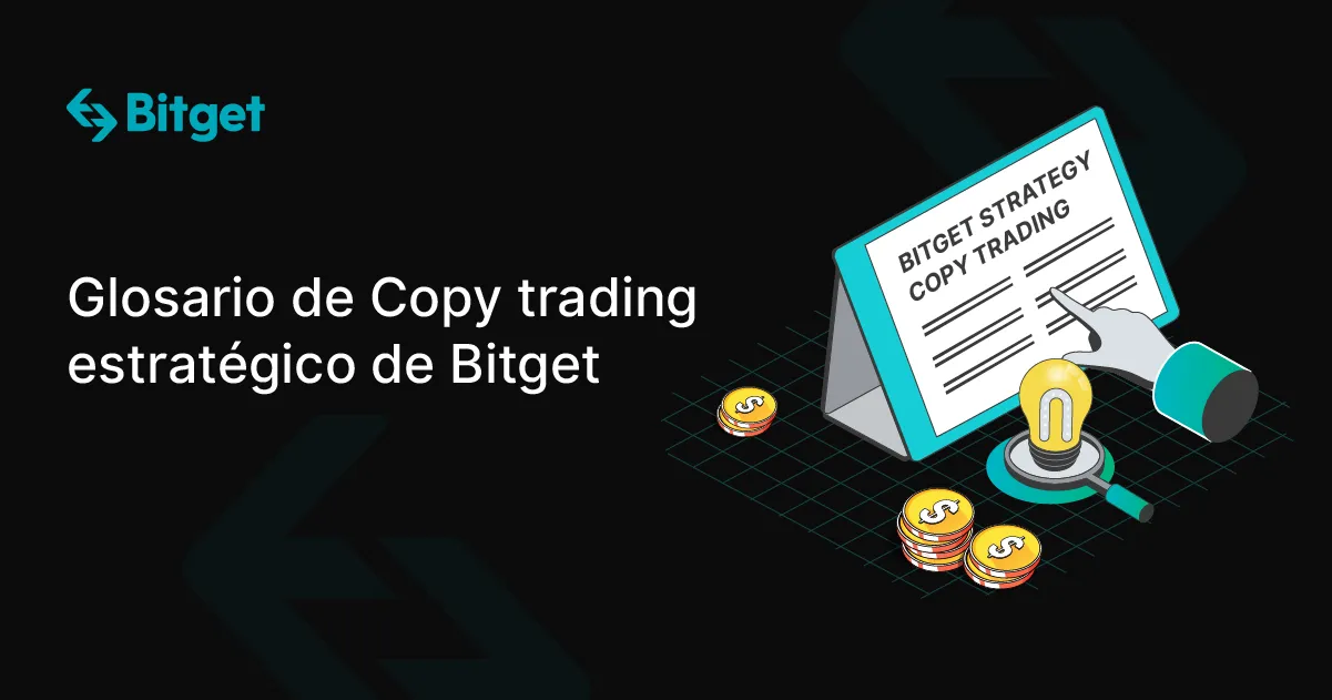 Glosario de Copy trading estratégico de Bitget