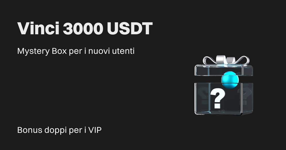 Apri le Mystery Box per fare trading spot con margine e avere la possibilità di vincere 3000 USDT! Ti aspettano doppi bonus VIP! image 0