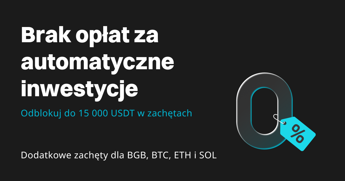 Korzystaj z zerowych opłat w przypadku automatycznych inwestycji i odblokuj do 15 000 USDT w zachętach image 0