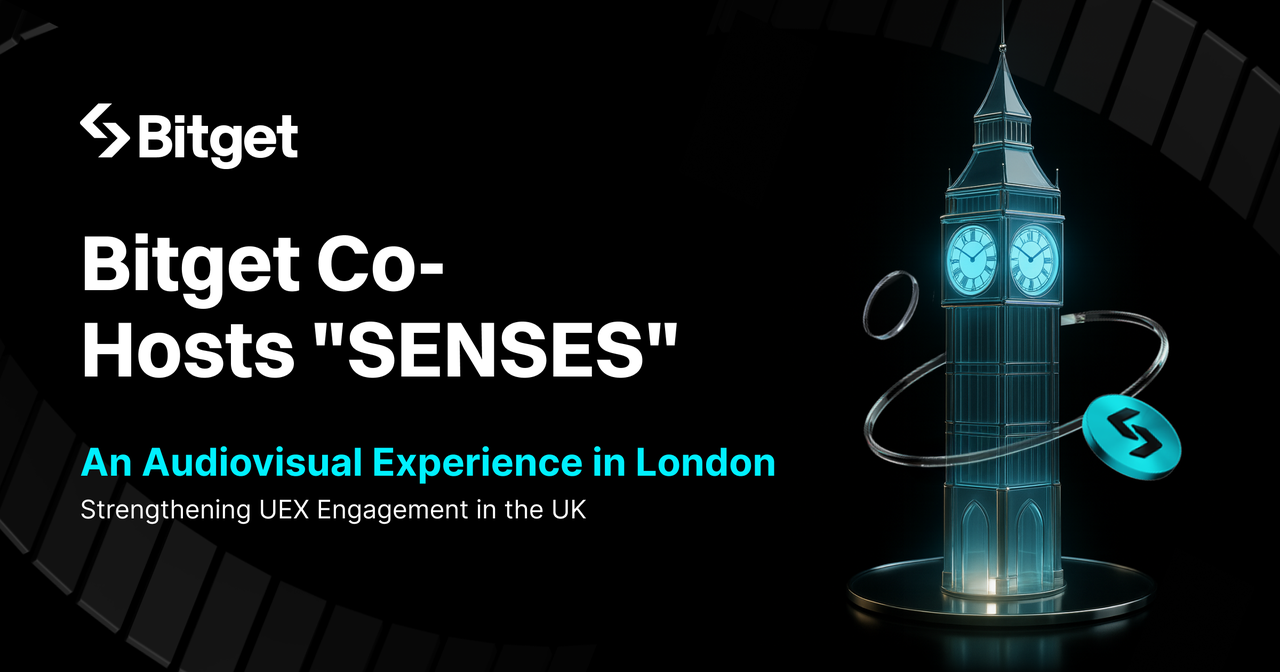 Bitget đồng tổ chức SENSES – Trải nghiệm âm thanh và hình ảnh tại London, thúc đẩy tương tác với UEX tại Vương quốc Anh