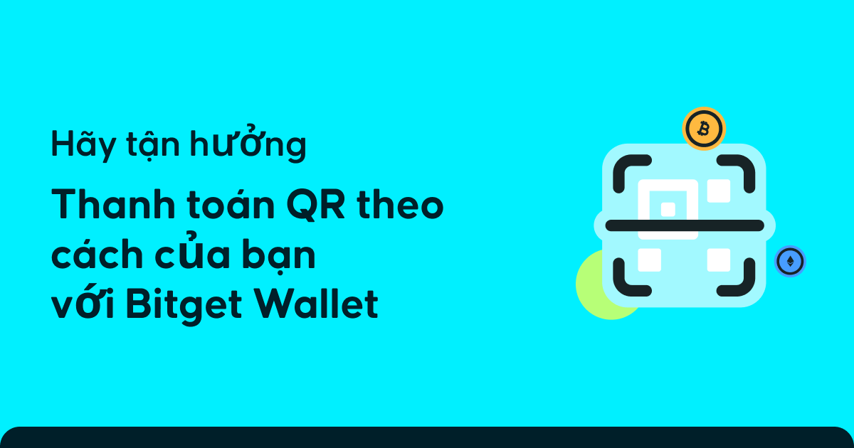 Quét để thanh toán tiền điện tử với Bitget Wallet!