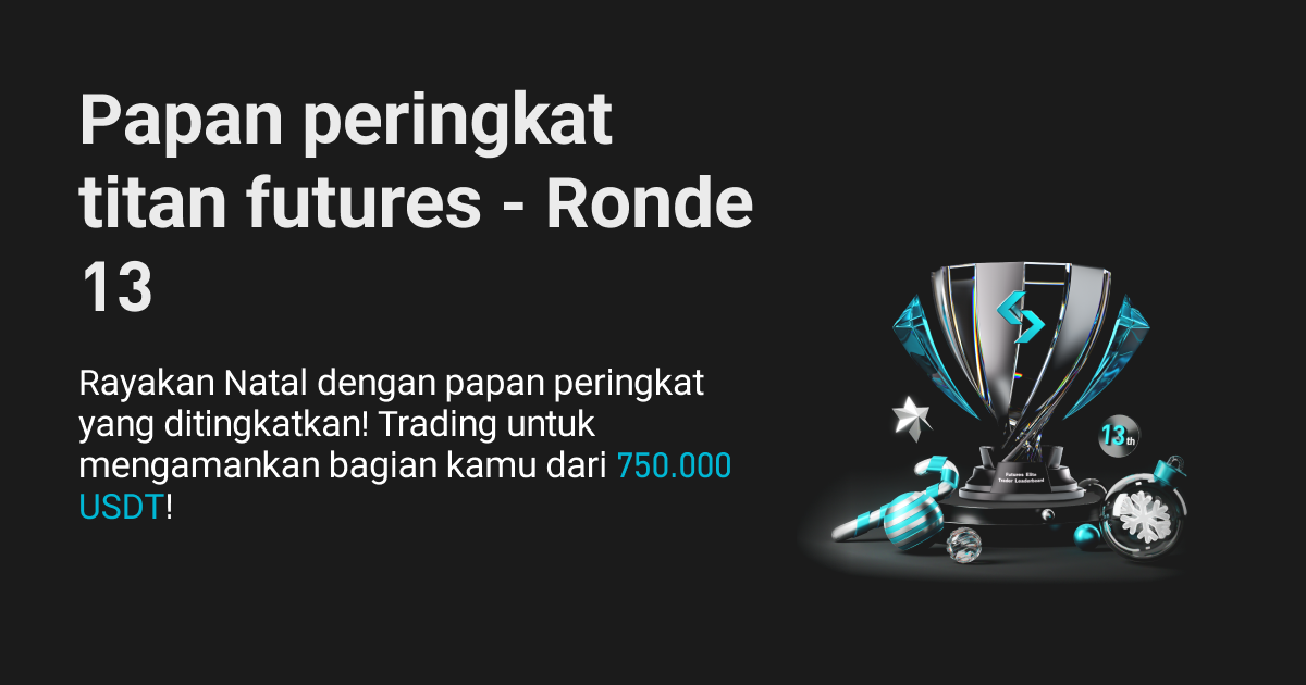 Papan Peringkat Titan Futures (Putaran 13) Musim Natal baru telah dimulai, trading untuk berbagi 750.000 USDT! image 0