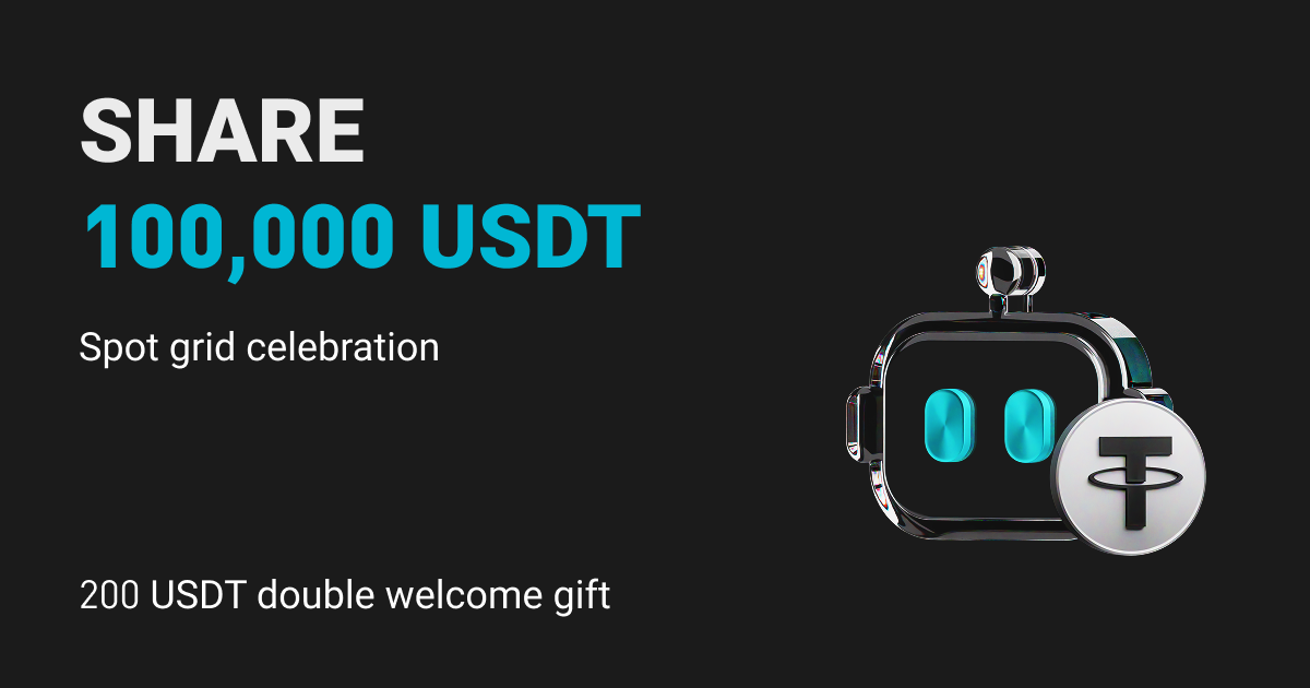 Spot grid celebration: Claim 200 USDT welcome gift & share 100,000 USDT image 0