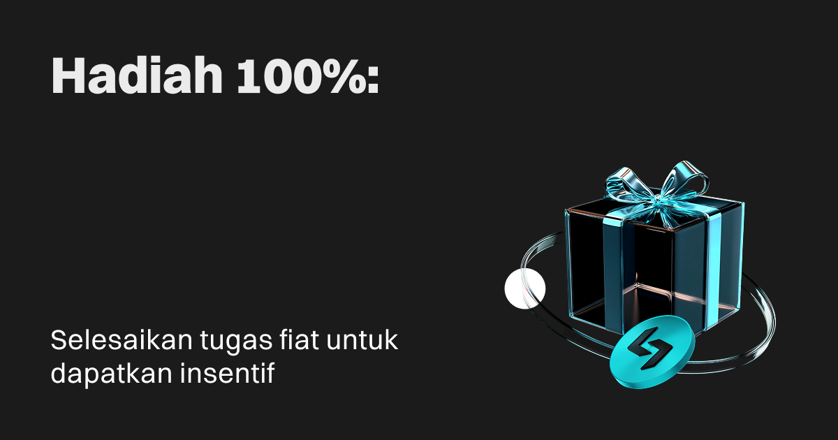 Hadiah 100%: Selesaikan tugas fiat untuk dapatkan insentif image 0