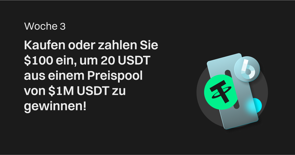 Woche 3: Kaufen oder zahlen Sie $100 ein, um 20 USDT aus einem Preispool von $1M USDT zu gewinnen! image 0