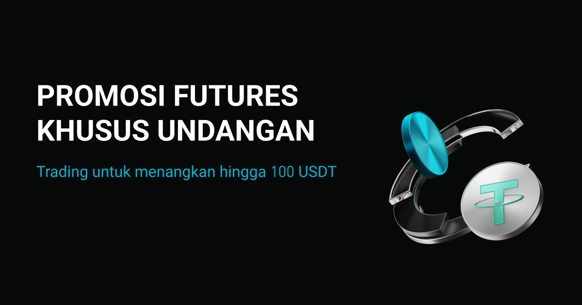 Khusus undangan: Menangkan hingga 100 USDT dalam tantangan perdagangan futures!