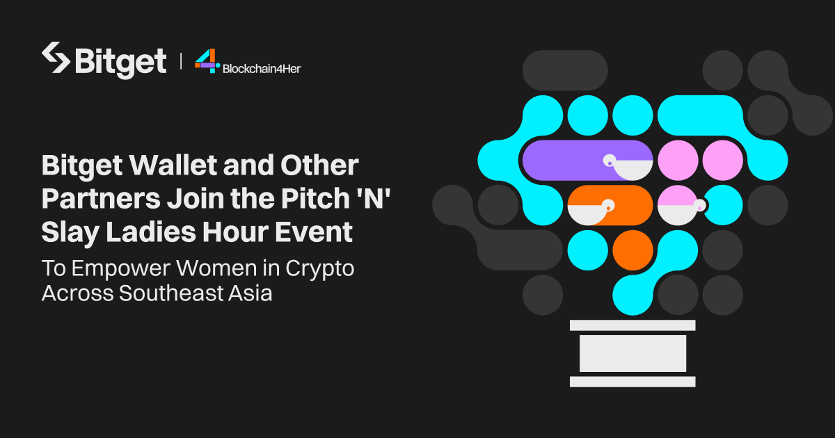 Bitget Wallet and other partners join the Pitch N Slay Ladies Hour event to empower women in crypto across Southeast Asia