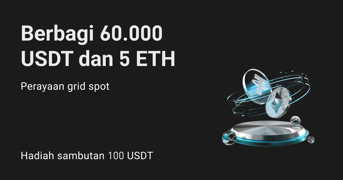 Perayaan grid spot: Berbagi 5 ETH dan 60.000 USDT! image 0