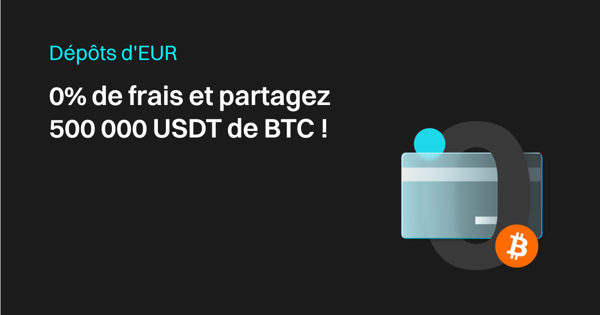 Dépôts d'EUR – 0% de frais et partagez 500 000 USDT de BTC ! image 0