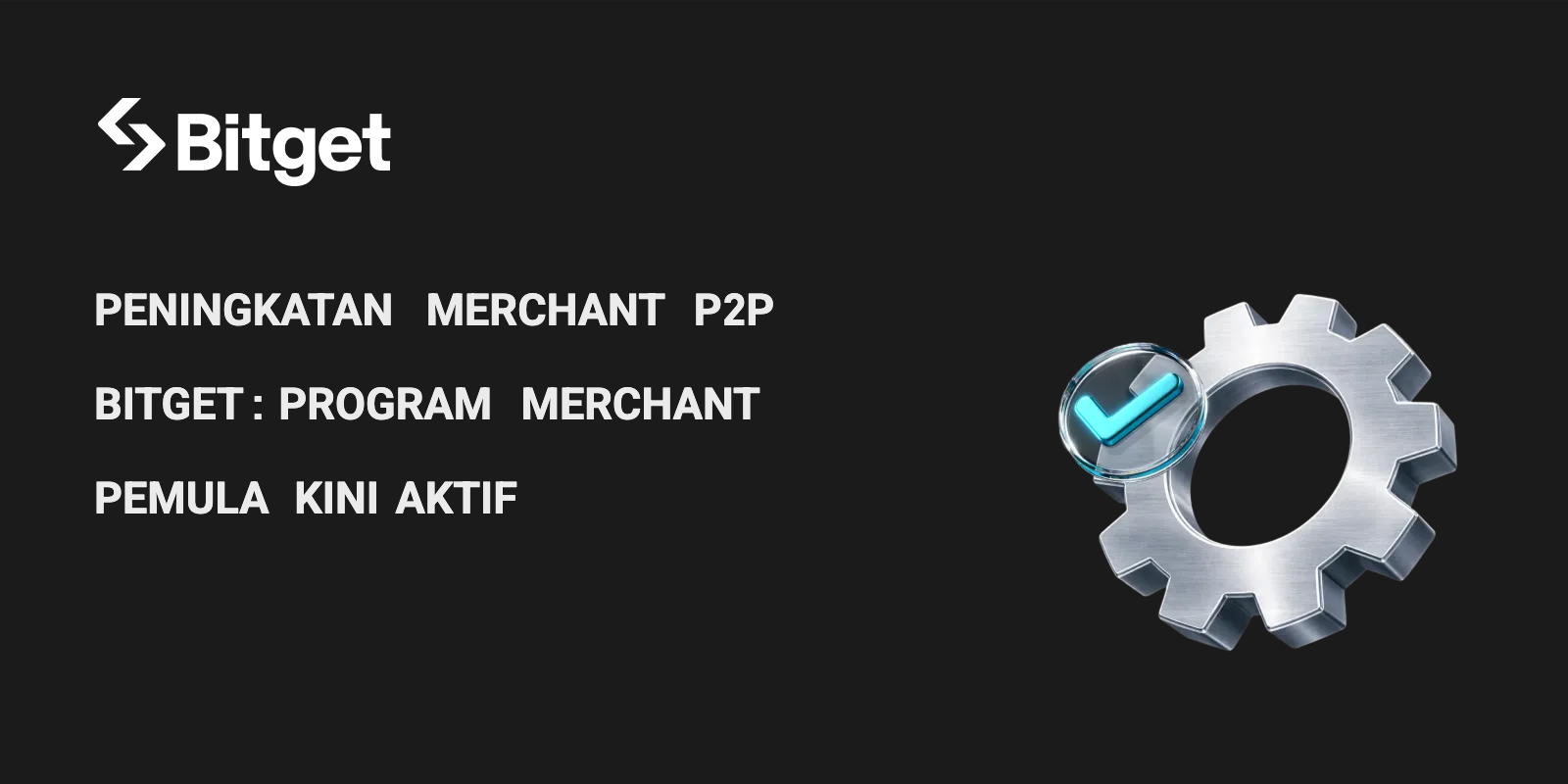 Peningkatan merchant P2P Bitget: Program Merchant Pemula kini aktif