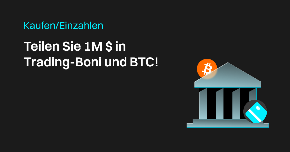 Kaufen/Einzahlen: Teilen Sie 1M $ in Trading-Boni und BTC! image 0