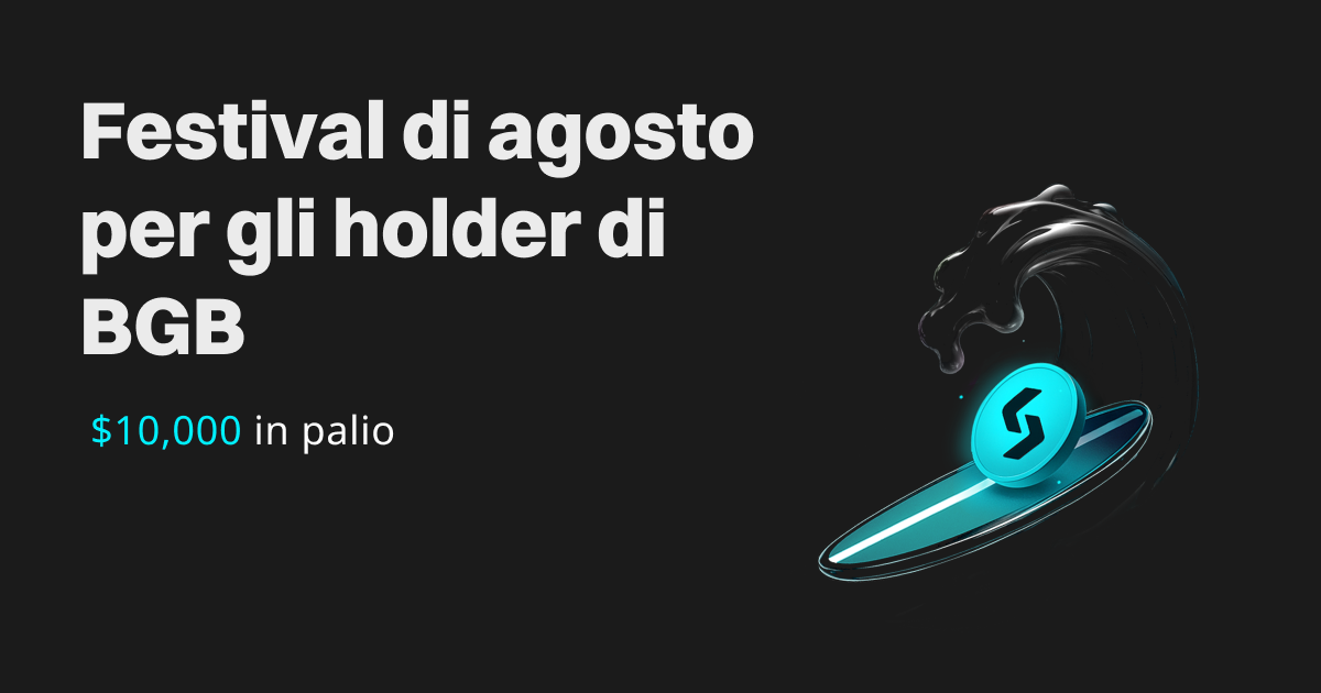 Festival di agosto per gli holder di BGB: cavalca l'onda della ricchezza e condividi $10,000! image 0