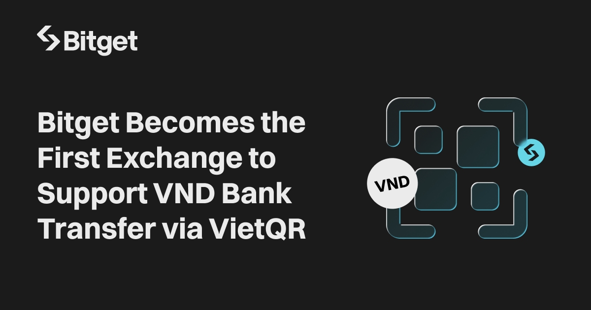 Bitget Becomes the First Exchange to Support VND Bank Transfer via VietQR