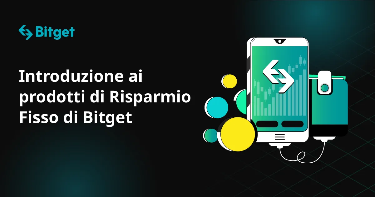 Introduzione ai prodotti di Risparmio Fisso di Bitget