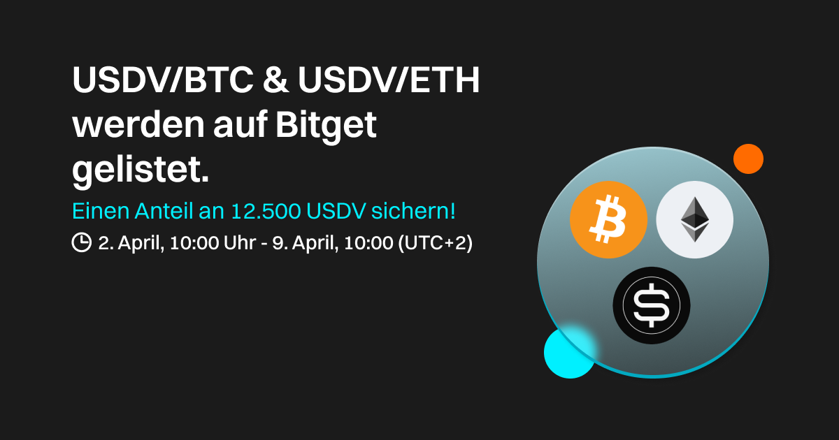 Bitget wird USDV/BTC und USDV/ETH auflisten. Einen Anteil an 12.500 USDV sichern! image 0