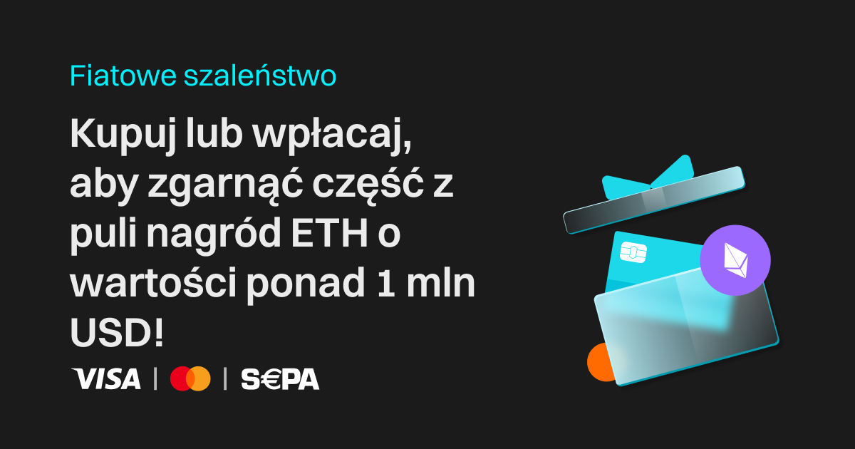 Fiatowe szaleństwo: Kupuj lub wpłacaj, aby zgarnąć część z puli nagród ETH o wartości ponad 1 mln USD! image 0