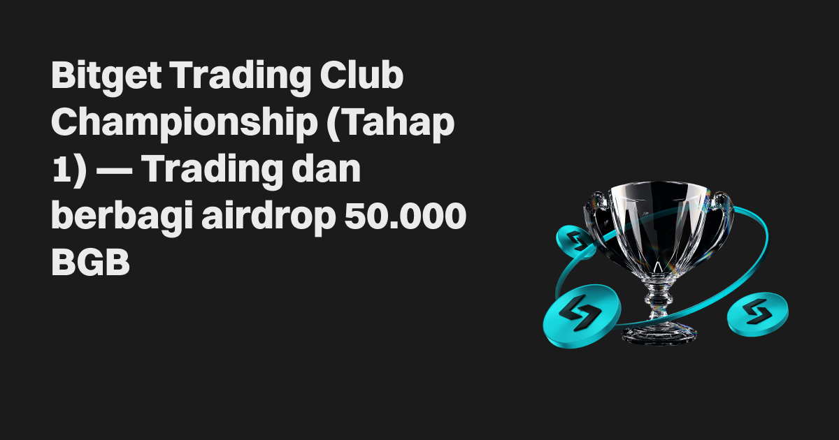 Kejuaraan Klub Trading Bitget (Fase 1) - Lakukan perdagangan spot setiap hari untuk berbagi 50.000 BGB image 0