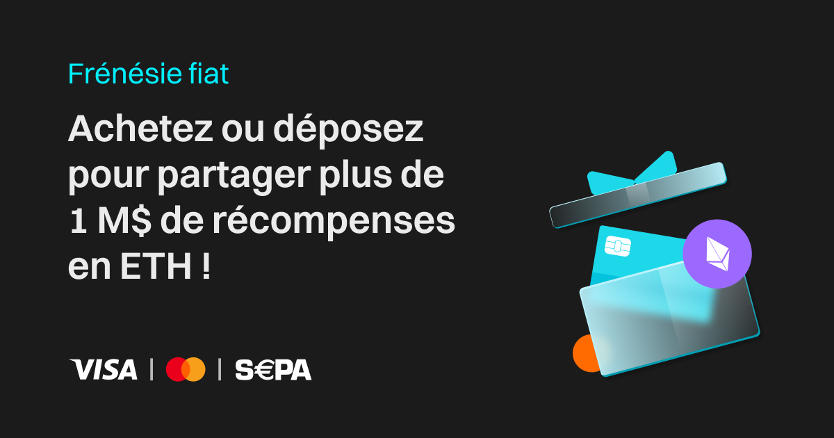 Frénésie fiat – Achetez ou déposez pour partager plus de 1 M$ de récompenses en ETH ! image 0