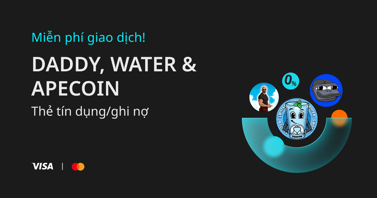 Mua DADDY, WATER & APECOIN bằng thẻ tín dụng/thẻ ghi nợ miễn phí image 0