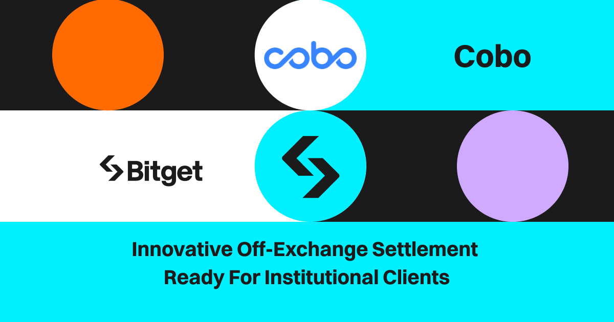 Bitget and Cobo Join Forces to Elevate Crypto Asset Security and Efficiency