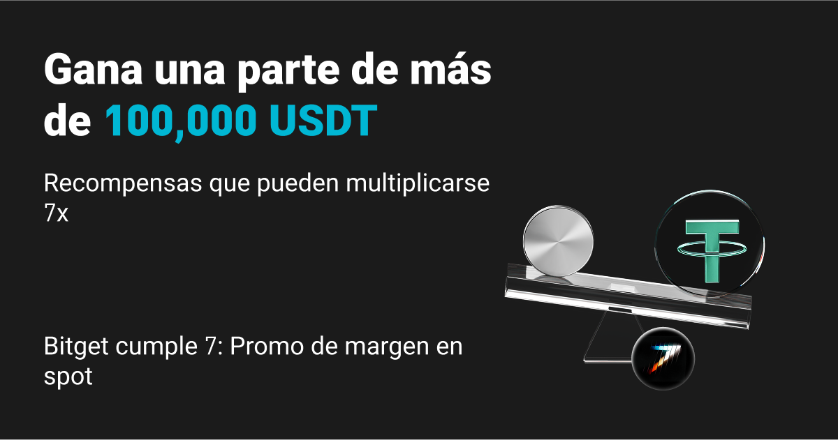 Bitget cumple 7: Promoción de margen en spot - ¡Comparte +100,000 USDT y gana hasta 7x en recompensas! image 0