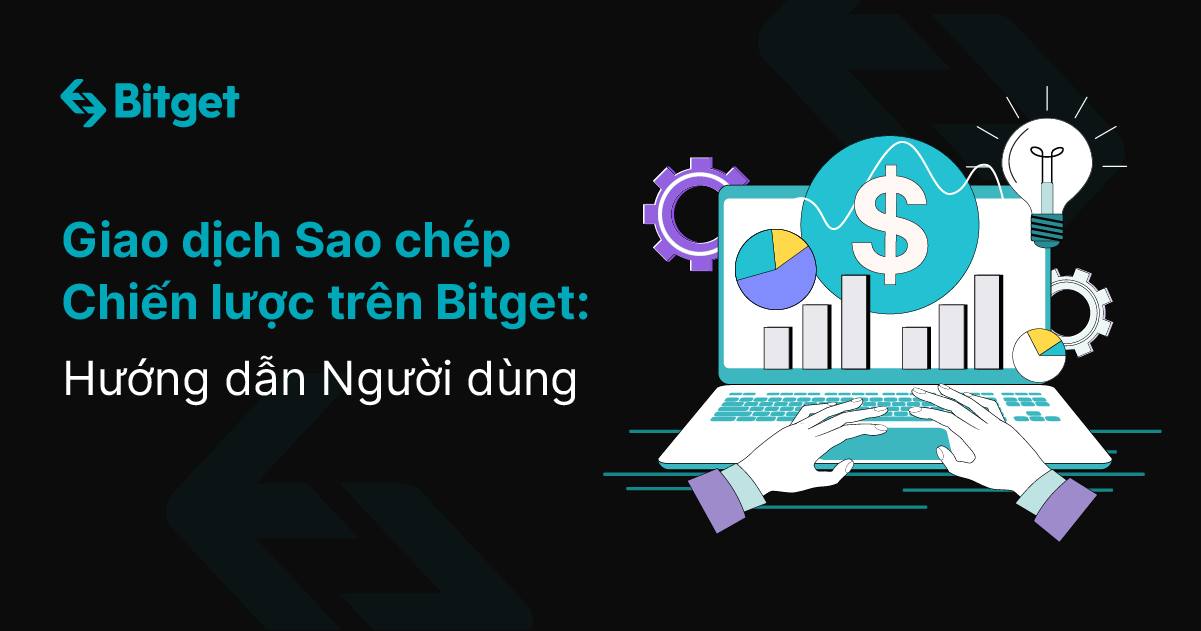 Giao dịch Sao chép Chiến lược trên Bitget: Hướng dẫn Người dùng