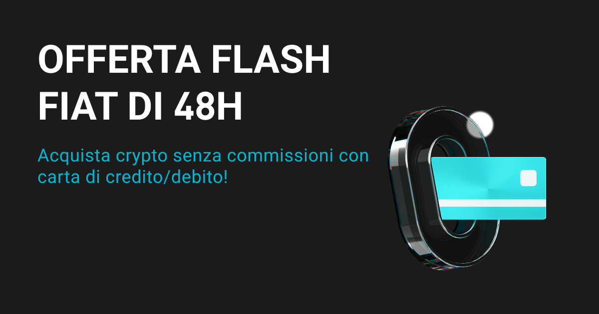 Offerta lampo fiat 48h: acquista crypto con 0 commissioni tramite carta di credito/debito! image 0