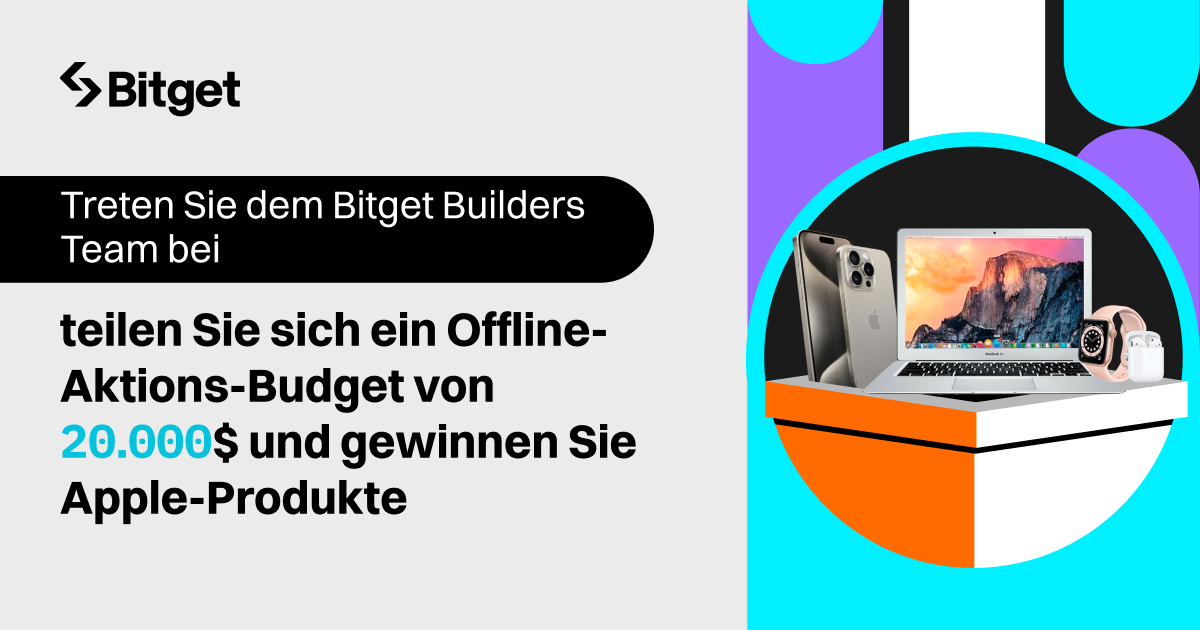 Treten Sie dem Bitget Builders Team bei - teilen Sie sich ein Offline-Aktions-Budget von 20.000$ und gewinnen Sie Apple-Produkte! image 0