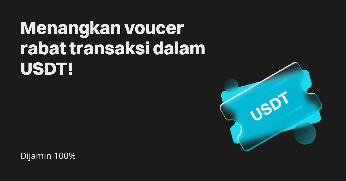 Dijamin 100%: Menangkan voucer rabat transaksi dalam USDT! image 0