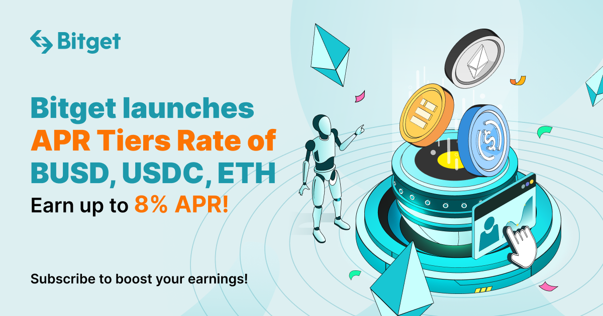 Bitget Launches APR Tiers Rate for BUSD, USDC, ETH. Earn up to 8% APR! image 0