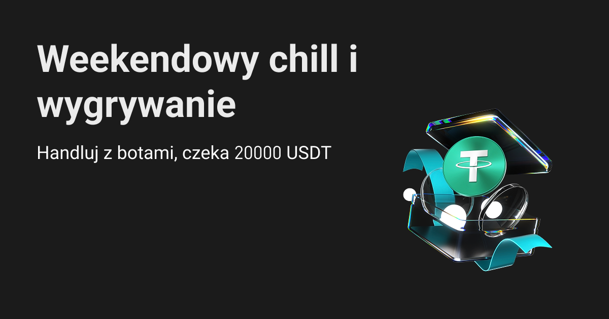Relaks i wygrana w weekend: Uruchom bota i zdobądź część z 20 000 USDT image 0