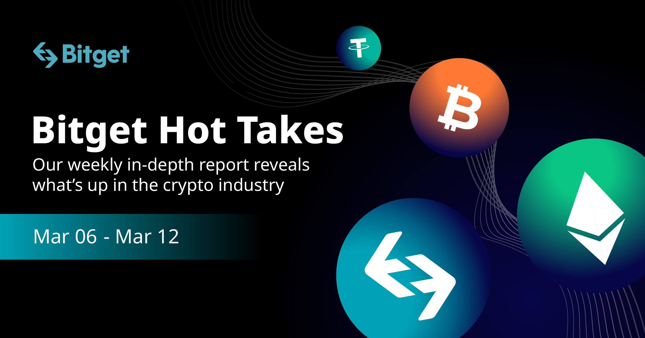 Bitget Hot Takes (March 06 - March 12)