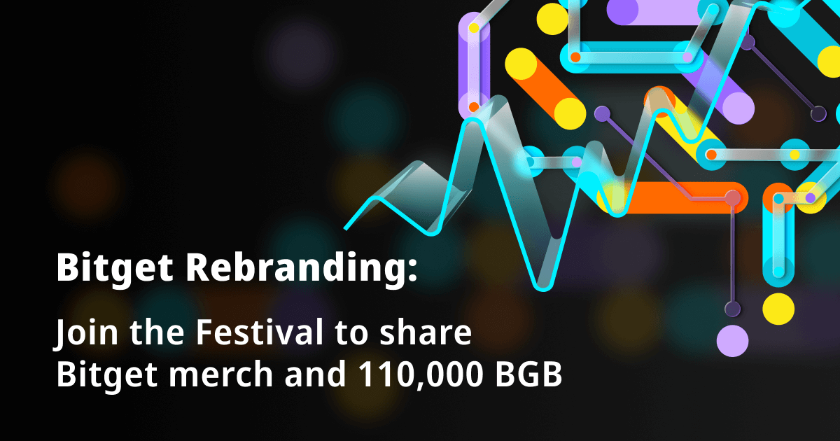 Bitget Rebranding: join the Festival to share Bitget merch and 110,000 BGB