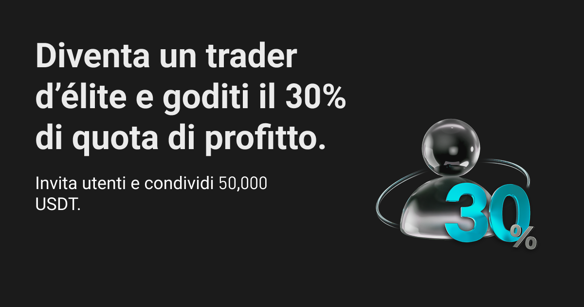 I nuovi trader d’élite godono di una quota di profitto del 30% per 14 giorni: invita nuovi utenti e aggiudicati una quota di 50,000 USDT! image 0
