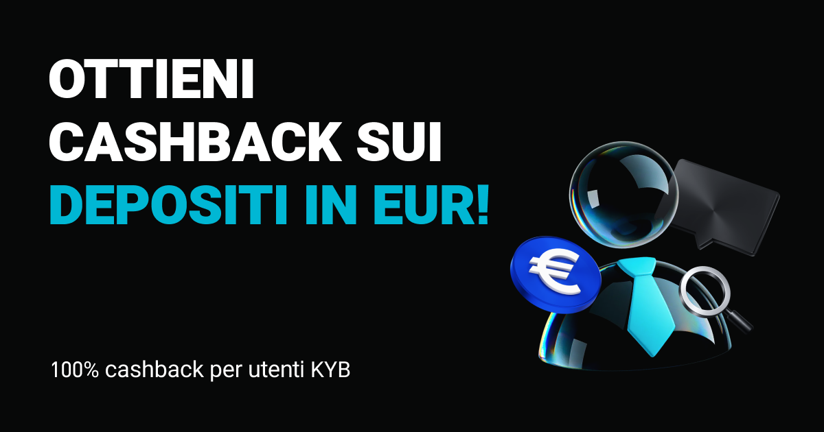 100% cashback per utenti KYB: ottieni cashback sui depositi in EUR! image 0