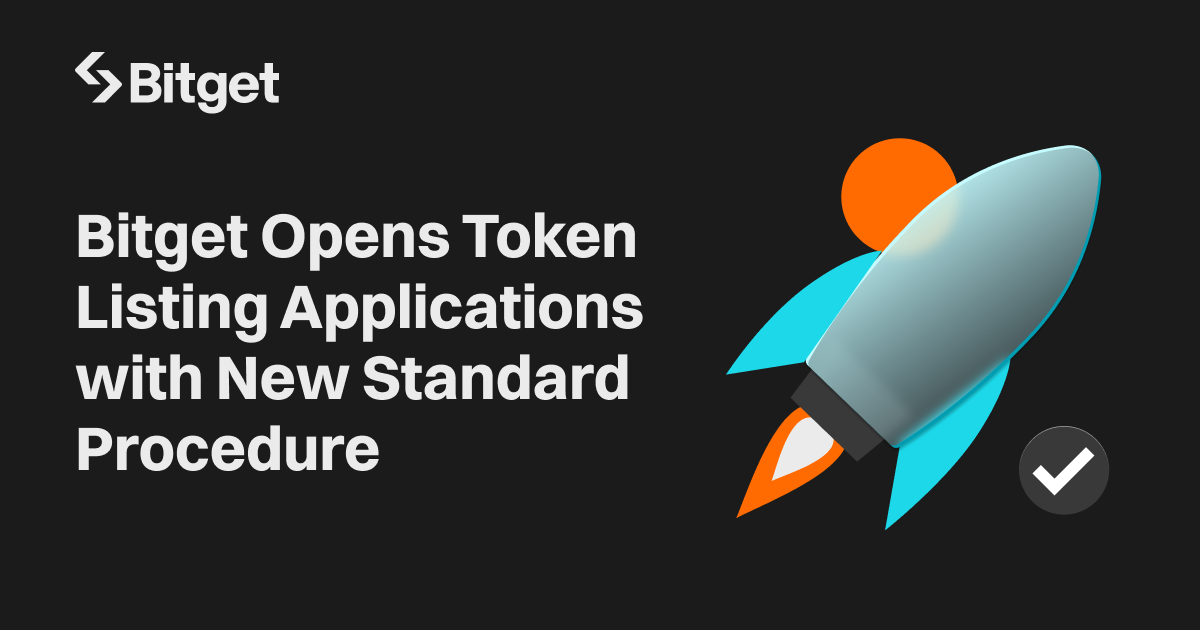 Bitget Opens Token Listing Applications with New Standard Procedure to Enhance Transparency and Integrity