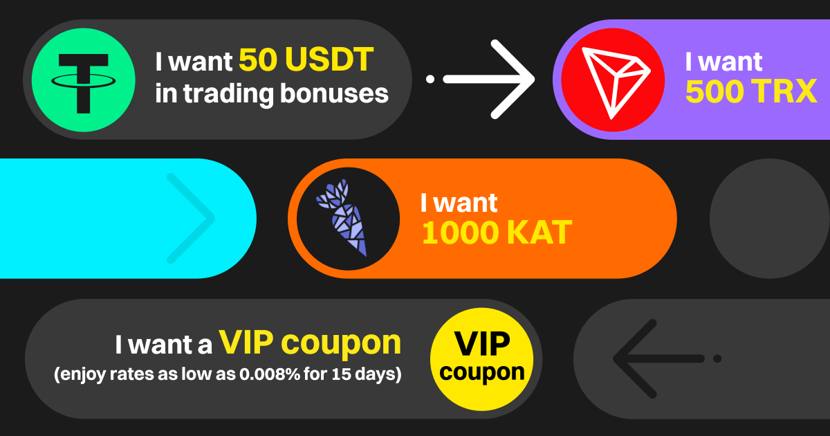 50 USDT / 500 TRX / 1000 KAT / VIP coupon — The choice is yours!