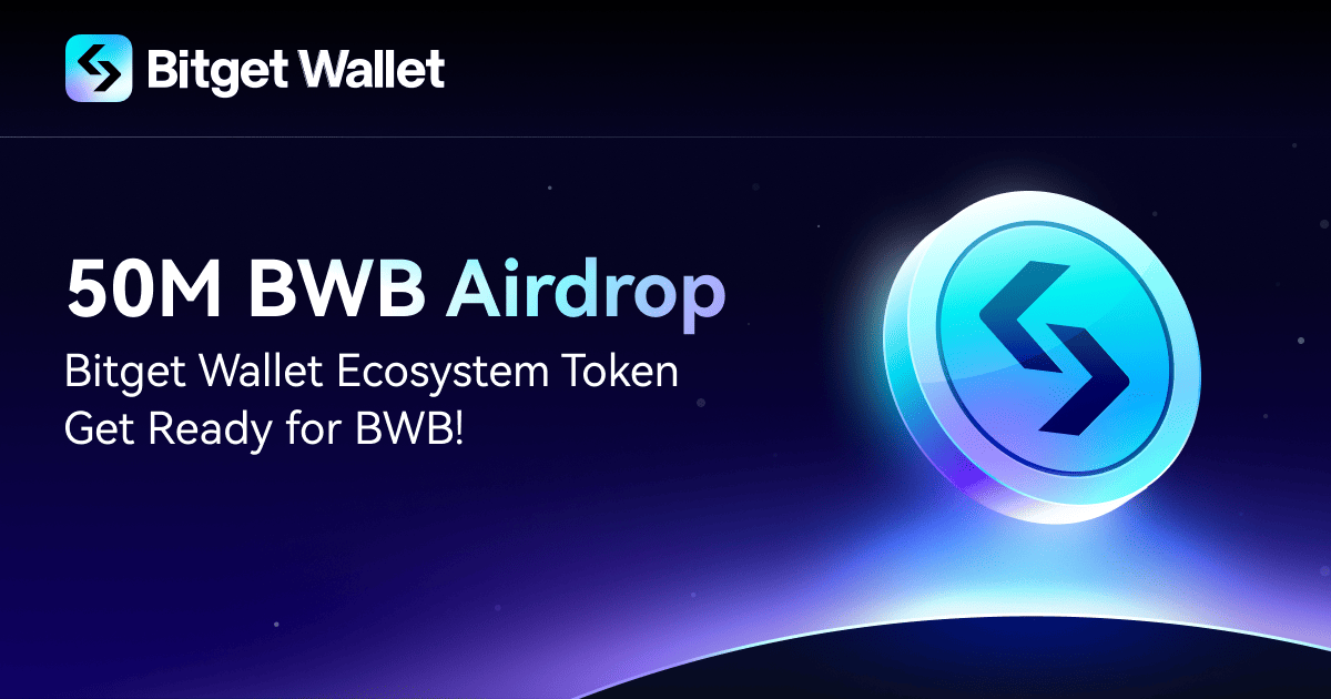 Airdrop von 50 Millionen BWB: Offizieller Start des Bitget Wallet Ökosystem-Tokens!