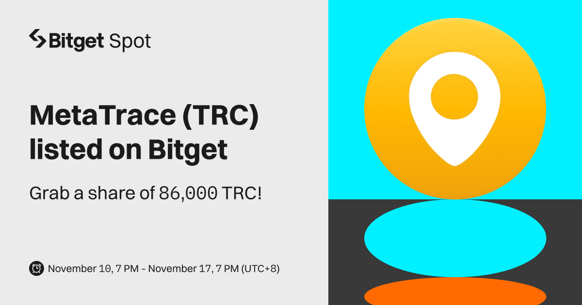 MetaTrace (TRC) will be listed on Bitget. Come and grab a share of 86,000 TRC! image 0